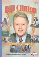 Bill Clinton di Stephanie Sammartino McPherson edito da LERNER CLASSROOM