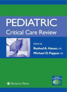 Pediatric Critical Care Review di Rashed A. Hasan edito da Humana Press