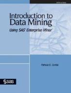 Introduction to Data Mining: Using SAS Enterprise Miner di Patricia B. Cerrito edito da SAS Institute