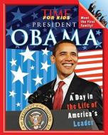 Time for Kids President Obama: A Day in the Life of America's Leader di Time for Kids Magazine edito da Time for Kids Books
