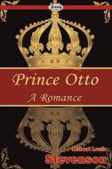 Prince Otto-a Romance di Robert Louis Stevenson edito da Serenity Publishers, Llc