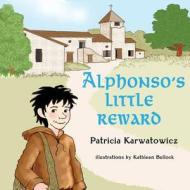 Alphonso's Little Reward di Patricia Karwatowicz edito da Guardian Angel Publishing, Inc