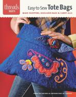 Easy-To-Sew Tote Bags: Make Shoppers, Shoulder Bags & Carry-Alls di Editors of Threads edito da TAUNTON PR