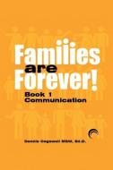 Families Are Forever di Msw Ed D. Dennis R. Cogswell edito da Strategic Book Publishing & Rights Agency, LLC