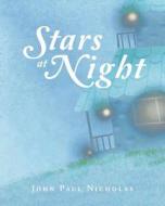 STARS AT NIGHT di John Paul Nicholas edito da LIGHTNING SOURCE INC