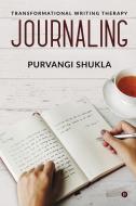 Journaling: Transformational Writing Therapy di Purvangi Shukla edito da HARPERCOLLINS 360