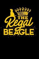 The Regal Beagle: Royal Dog Blank Lined Journal Notebook Diary 6x9 di Jacob Stephen Journals edito da LIGHTNING SOURCE INC