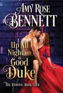 Up All Night with a Good Duke di Amy Rose Bennett edito da SOURCEBOOKS CASABLANCA