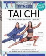Anatomy of Fitness: Tai Chi di Loretta M. Wollering edito da Hinkler Books