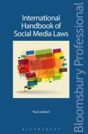 International Handbook of Social Media Laws di Paul Lambert edito da TOTTEL PUB