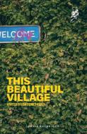 This Beautiful Village di Lisa Tierney-Keogh edito da OBERON BOOKS