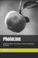 Photoline: Beautiful Photos from Travel, Concerts, Landscapes and More di Nikolas Ker edito da INDEPENDENTLY PUBLISHED
