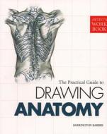 Drawing Anatomy di Barrington Barber edito da Arcturus Publishing Ltd