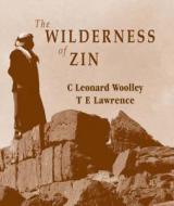 The Wilderness Of Zin di C.Leonard Woolley, T. E. Lawrence, C. Leonard Wooley edito da Stacey International