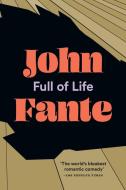 Full of Life di John Fante edito da Woolf Haus Publishing
