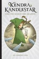 Kendra Kandlestar And The Search For Arazeen di Lee Edward Fodi edito da Simply Read Books