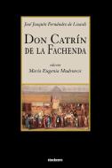 Don Catrin de La Fachenda di Jose Joaquin Fernandez De Lizardi edito da Stockcero