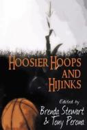 Hoosier Hoops & Hijinks di Brenda Robertson Stewart edito da Blue River Press