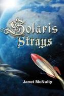 Solaris Strays di Janet McNulty edito da Mmp Publishing