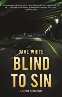 Blind to Sin di Dave White edito da POLIS BOOKS