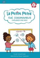 The Coronavirus Explained for Kids di Krystel Armand Kanzki, Oksana Vynokurova edito da LIGHTNING SOURCE INC