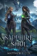 The Sapphire Soul di Matthew S. Cox edito da LIGHTNING SOURCE INC