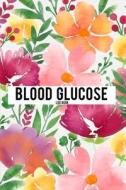 Blood Glucose Log Book: Colorful Watercolor Flower - Blood Sugar Mornitoring Book Portable Size 6x9 Food Diary Journal, Blood Sugar Log di The Master Blood Glucose Book edito da Createspace Independent Publishing Platform