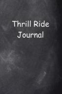 Thrill Ride Journal: (Notebook, Diary, Blank Book) di Distinctive Journals edito da Createspace Independent Publishing Platform