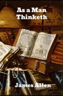As a Man Thinketh di James Allen edito da Binker North