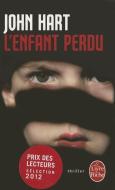L'Enfant Perdu = The Last Child di John Hart edito da LIVRE DE POCHE