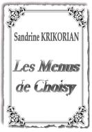 Les Menus de Choisy di Sandrine Krikorian edito da Books on Demand