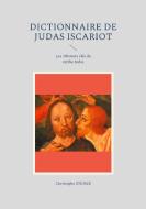 Dictionnaire de Judas Iscariot di Christophe Stener edito da Books on Demand