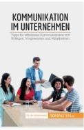 Kommunikation im Unternehmen di Virginie De Lutis edito da 50Minuten.de
