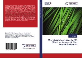 Mikrokristalinselüloz (MCC) Eldesi ve Kompozit Film Üretim Imkanlari di Ekrem Durmaz, Saim Ates edito da LAP Lambert Academic Publishing
