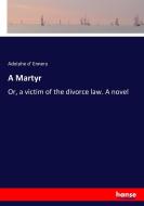 A Martyr di Adolphe D' Ennery edito da hansebooks