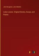 Lotos Leaves. Original Stories, Essays, and Poems di John Brougham, John Elderkin edito da Outlook Verlag