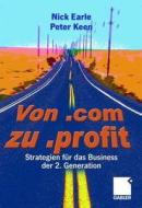 Von .com Zu .profit di Nick Earle, Peter Keen edito da Gabler Verlag