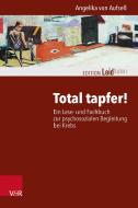 Total tapfer! di Angelika von Aufseß edito da Vandenhoeck + Ruprecht