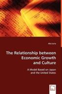 The Relationship between Economic Growth and Culture di Alia Luria edito da VDM Verlag