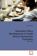Education Policy Development in South Africa's Democratic Transition di Aslam Fataar edito da VDM Verlag