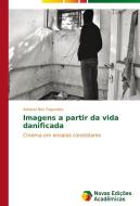 Imagens a partir da vida danificada di Adriano Bier Fagundes edito da Novas Edições Acadêmicas