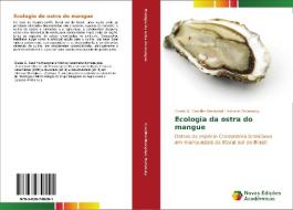 Ecologia Da Ostra Do Mangue di Castilho-Westphal Gisela G edito da Novas Edicoes Academicas