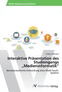 Interaktive Präsentation des Studiengangs "Medieninformatik" di Torben Volkmann edito da AV Akademikerverlag