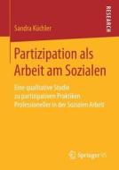 Partizipation als Arbeit am Sozialen di Sandra Küchler edito da Springer-Verlag GmbH