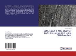 SEM, EDAX & AFM study of ZnTe films deposited using SILAR method di Jignesh Rathod edito da LAP Lambert Academic Publishing