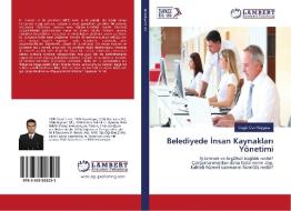 Belediyede Insan Kaynaklari Yönetimi di Özgür Can Kaygisiz edito da LAP Lambert Academic Publishing