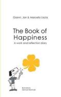 The Book of Happiness di Gianni Liscia, Jan Liscia, Marcello Liscia edito da Books on Demand
