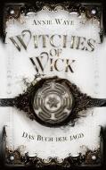 Witches of Wick: Das Buch der Jagd di Annie Waye edito da Books on Demand