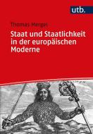 Staat und Staatlichkeit in der europäischen Moderne di Thomas Mergel edito da UTB GmbH