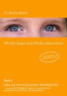 Mit den Augen eines Kindes sehen lernen - Band 3 di Bettina Bonus edito da Books on Demand